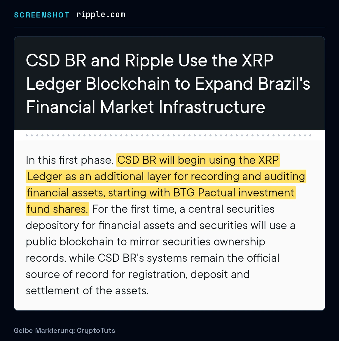 Screenshot der Pressemitteilung von Ripple mit gelb markierter Passage: „CSD BR will begin using the XRP Ledger as an additional layer for recording and auditing financial assets, starting with BTG Pactual investment fund shares.“