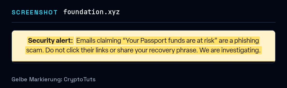 Screenshot der Mitteilung von Foundation mit gelb markierter Passage: „Security alert: Emails claiming “Your Passport funds are at risk” are a phishing scam. Do not click their links or share your recovery phrase. We are …“