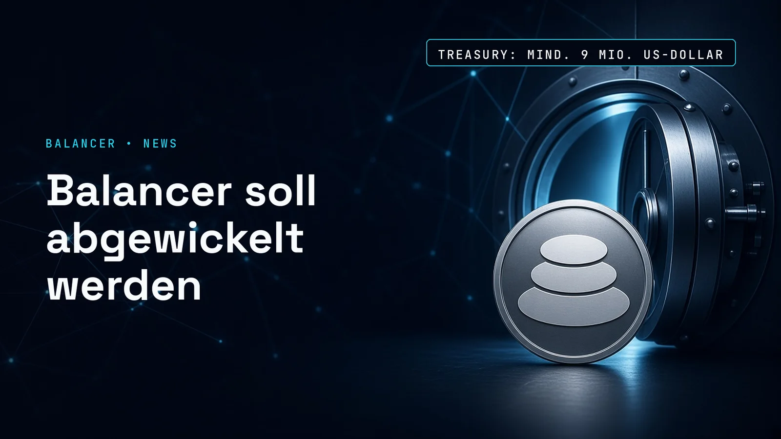 Dunkles Titelbild mit einer silbernen Münze mit dem Zeichen von Balancer vor cyanfarbenem Netz; Text im Bild: BALANCER • NEWS, Balancer soll abgewickelt werden
