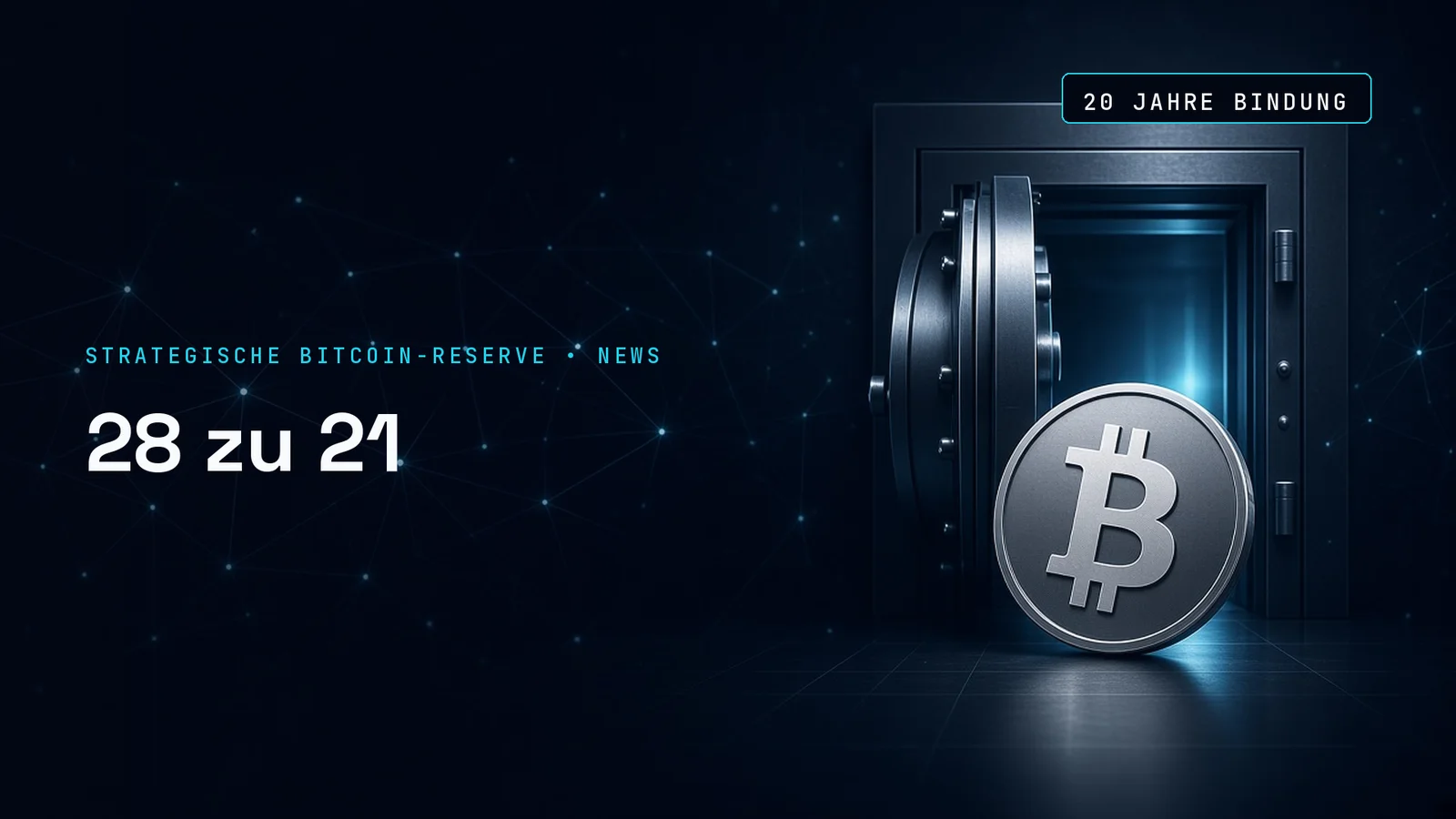 Dunkles Titelbild mit einer silbernen Münze mit dem Zeichen von Bitcoin vor cyanfarbenem Netz; Text im Bild: STRATEGISCHE BITCOIN-RESERVE • NEWS, 28 zu 21