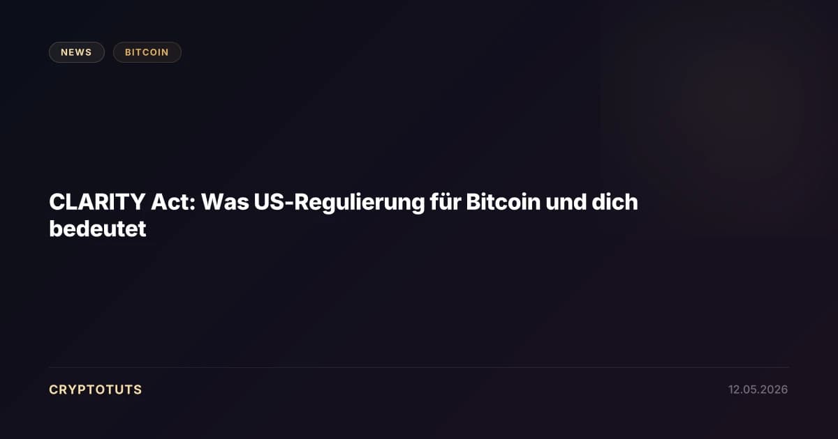CLARITY Act: Was US-Regulierung für Bitcoin und dich bedeutet