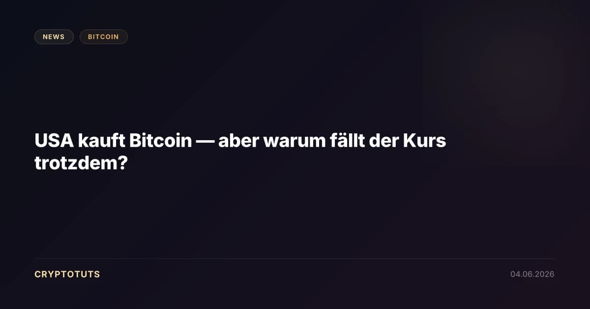 USA kauft Bitcoin — aber warum fällt der Kurs trotzdem?