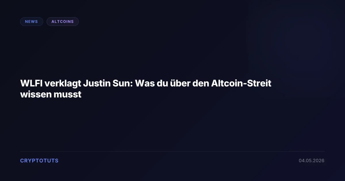 WLFI verklagt Justin Sun: Was du über den Altcoin-Streit wissen musst