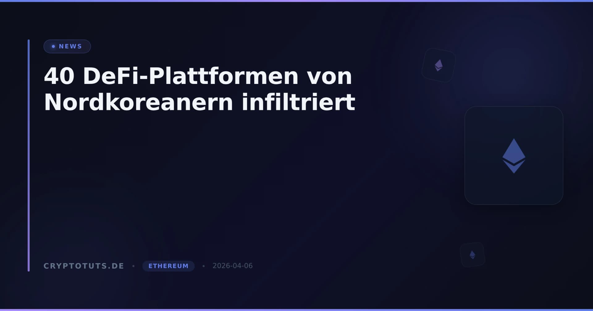 40 DeFi-Plattformen von Nordkoreanern infiltriert