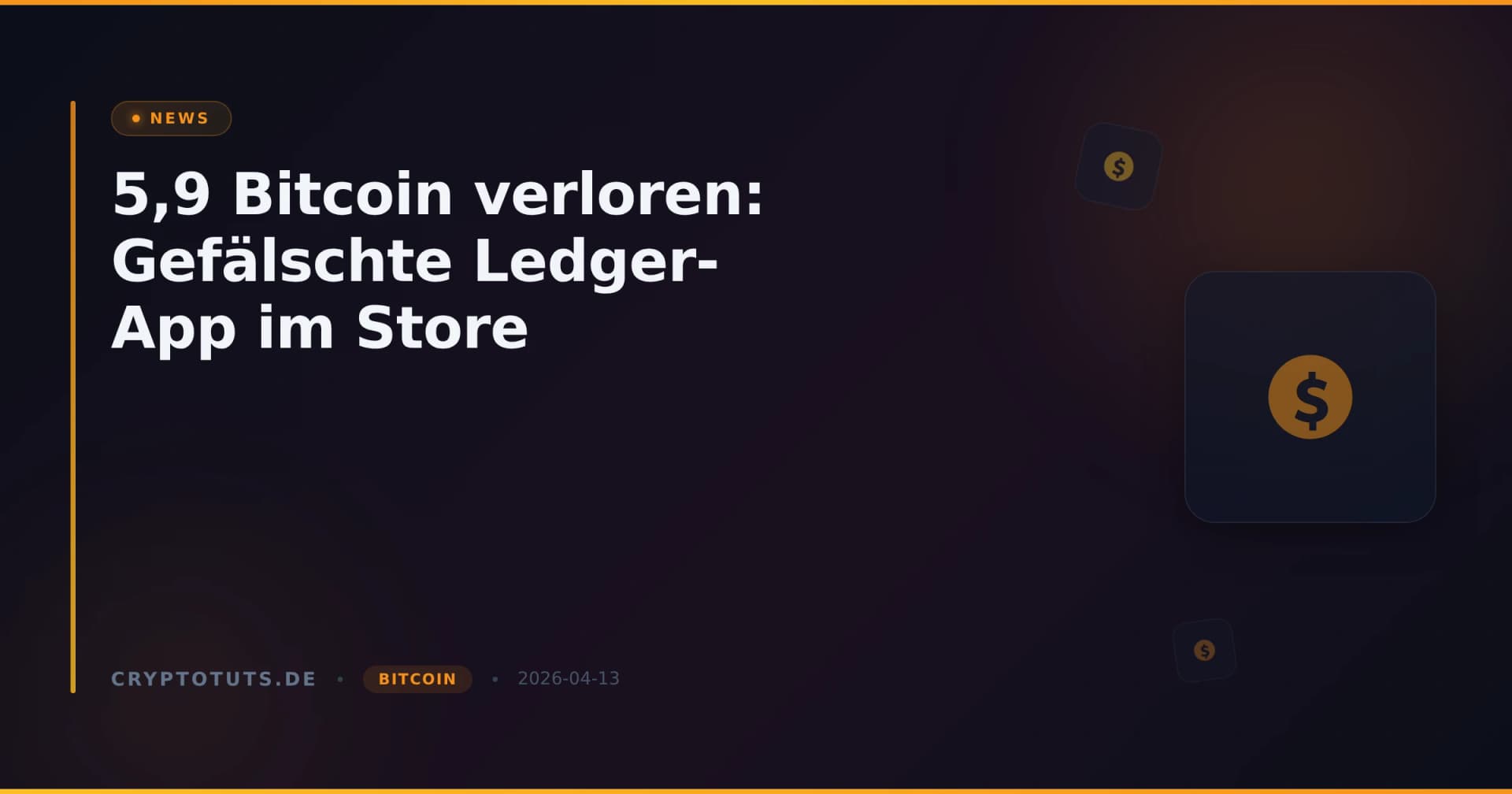 5,9 Bitcoin verloren: Gefälschte Ledger-App im Store