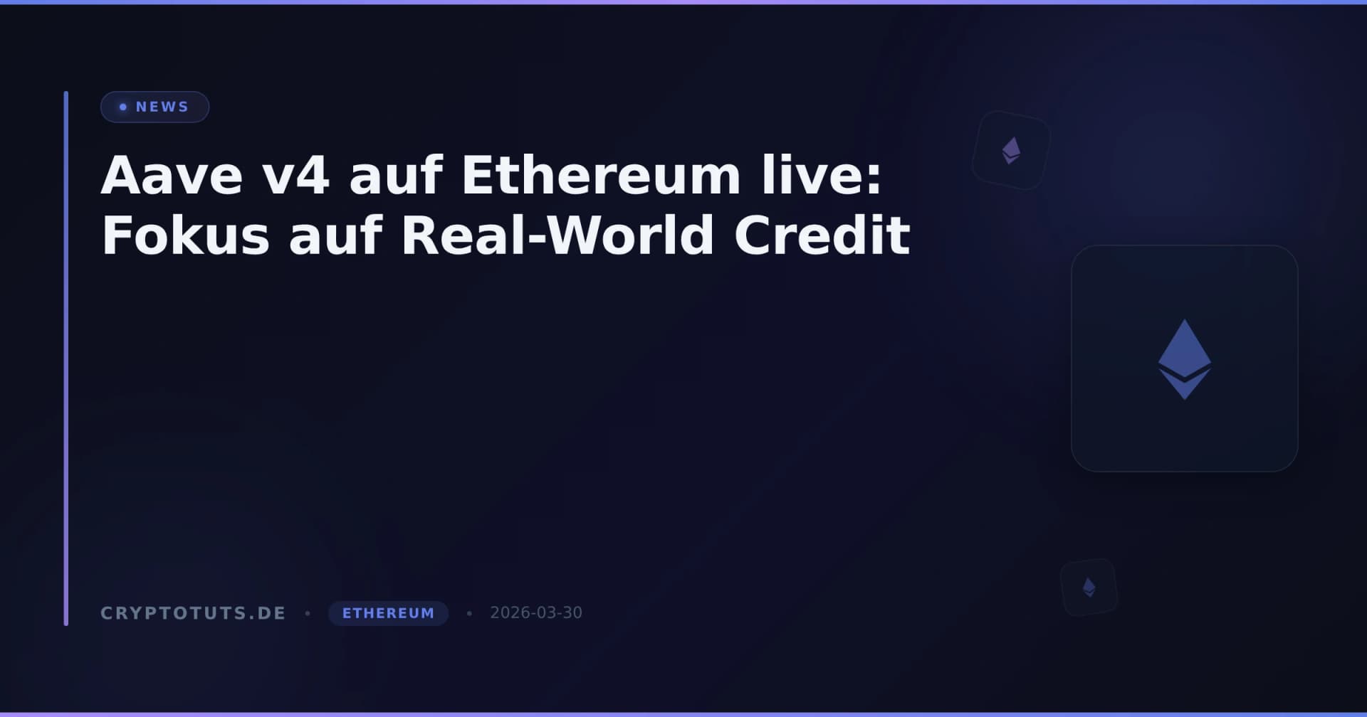 Aave v4 auf Ethereum live: Fokus auf Real-World Credit