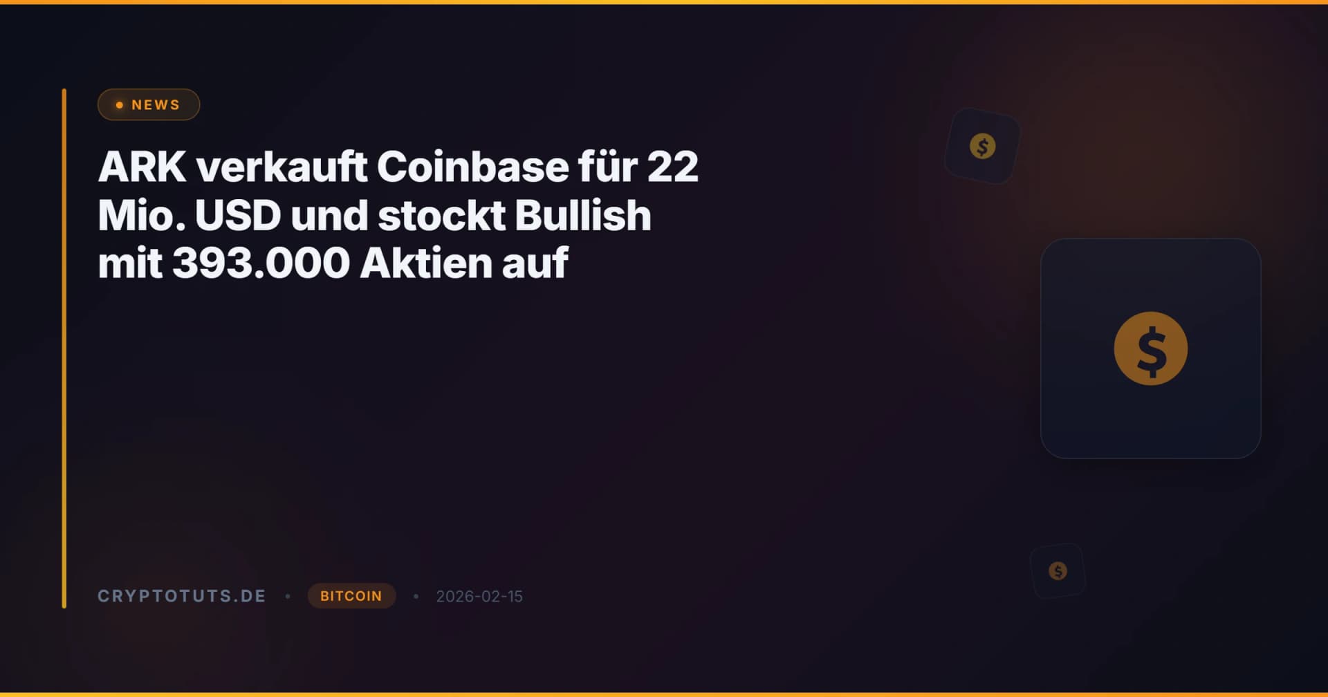 ARK verkauft Coinbase für 22 Mio. USD und stockt Bullish mit 393.000 Aktien auf
