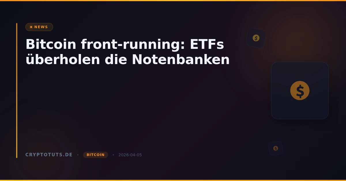 Bitcoin front-running: ETFs überholen die Notenbanken