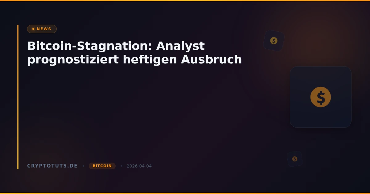 Bitcoin-Stagnation: Analyst prognostiziert heftigen Ausbruch
