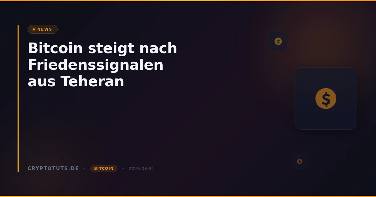 Bitcoin steigt nach Friedenssignalen aus Teheran