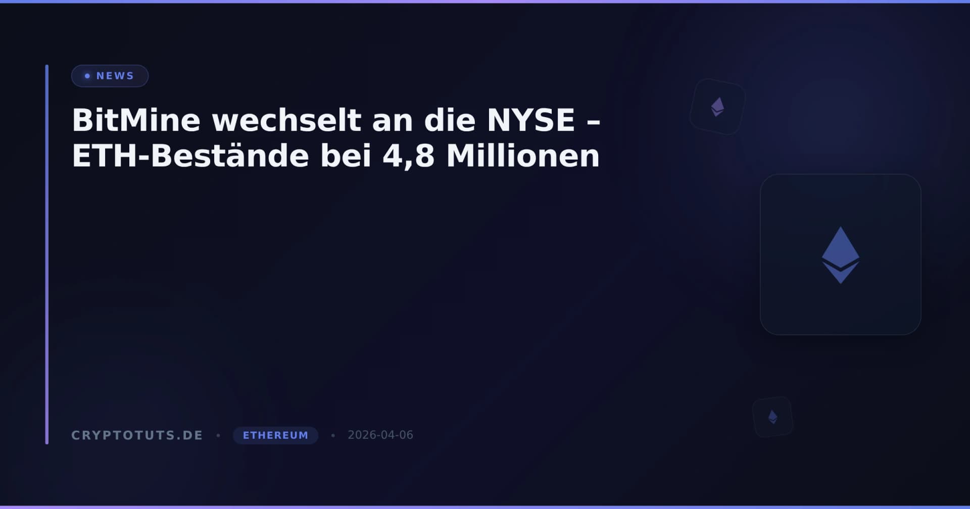 BitMine wechselt an die NYSE – ETH-Bestände bei 4,8 Millionen