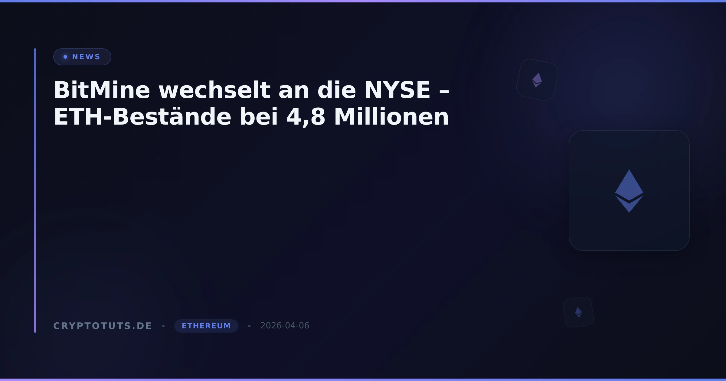 BitMine wechselt an die NYSE – ETH-Bestände bei 4,8 Millionen