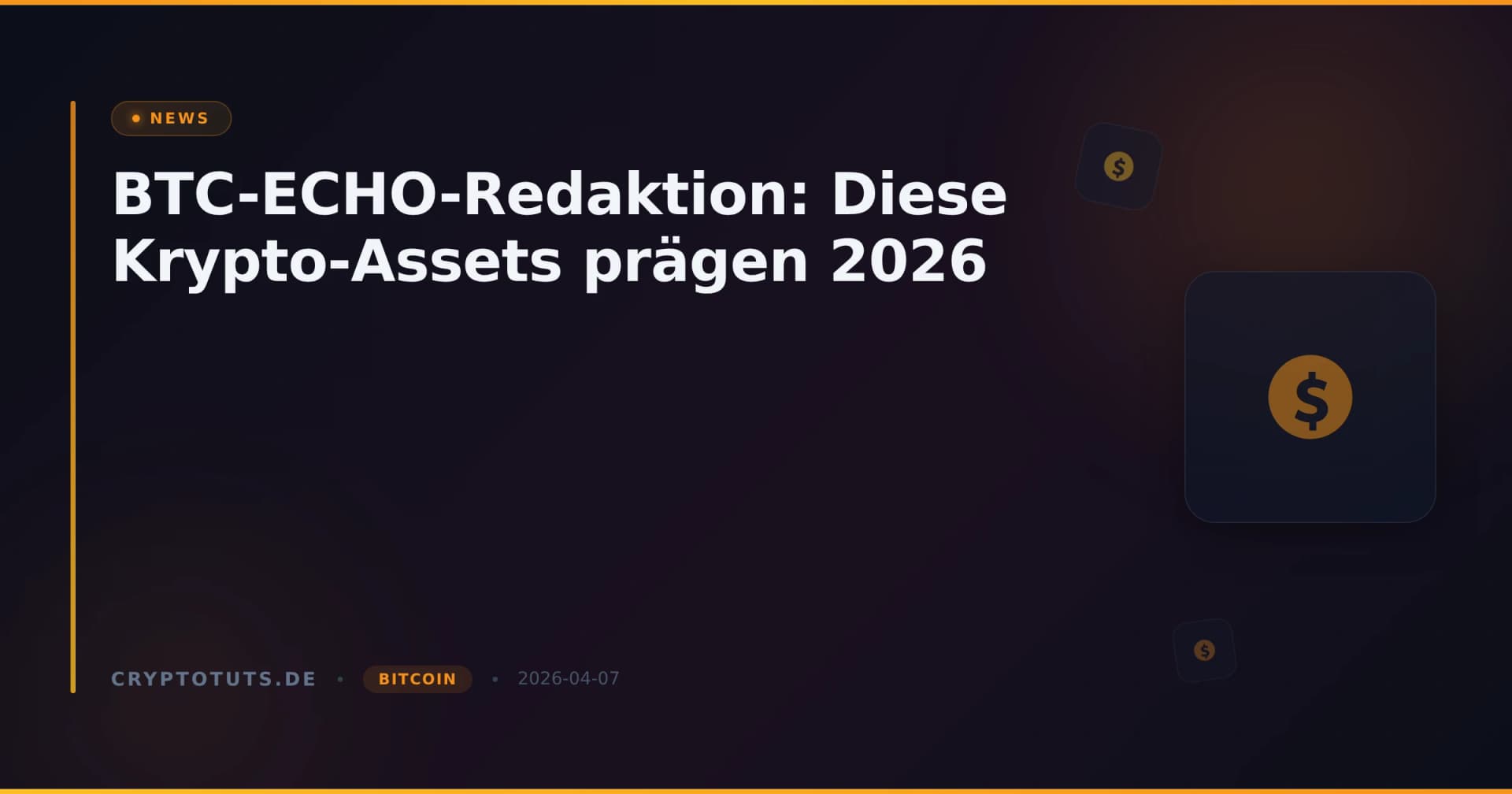 BTC-ECHO-Redaktion: Diese Krypto-Assets prägen 2026