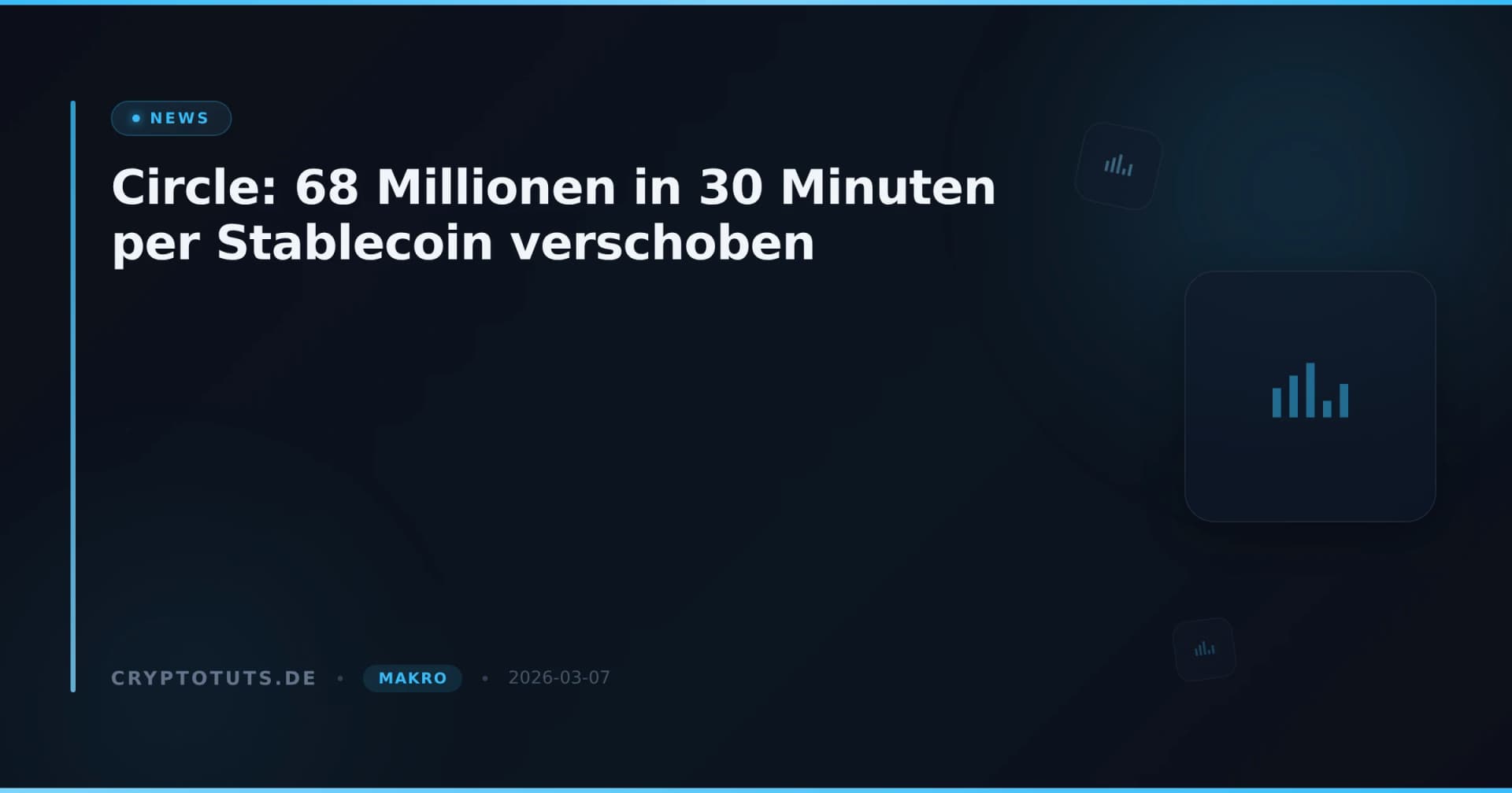Circle: 68 Millionen in 30 Minuten per Stablecoin verschoben