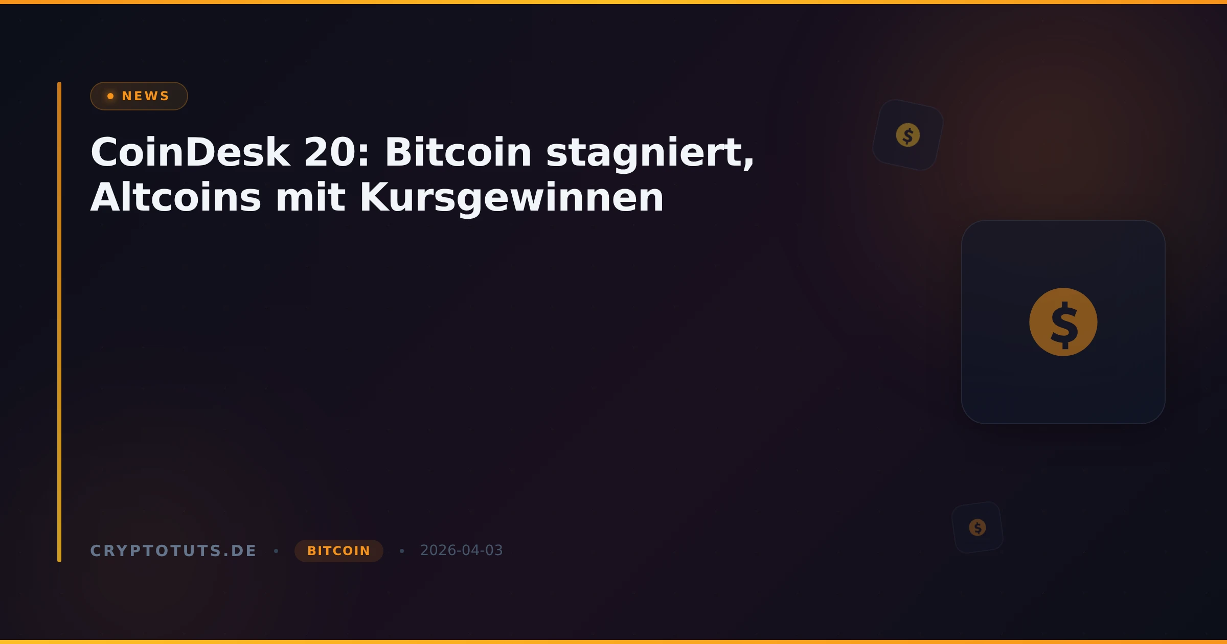 CoinDesk 20: Bitcoin stagniert, Altcoins mit Kursgewinnen