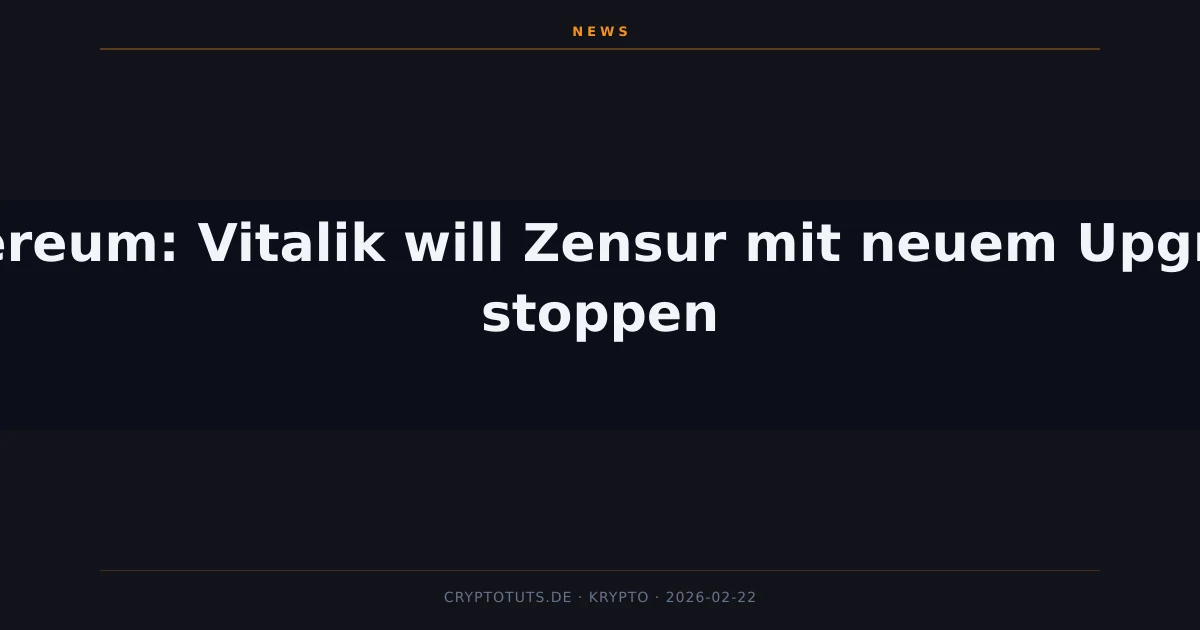 Ethereum: Vitalik will Zensur mit neuem Upgrade stoppen