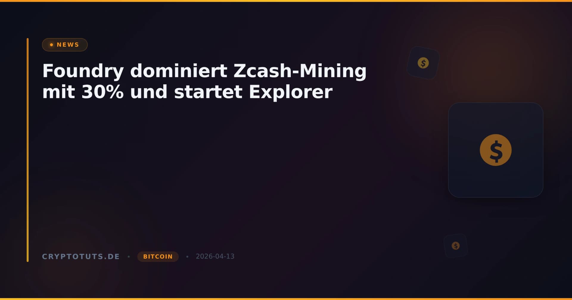 Foundry dominiert Zcash-Mining mit 30% und startet Explorer
