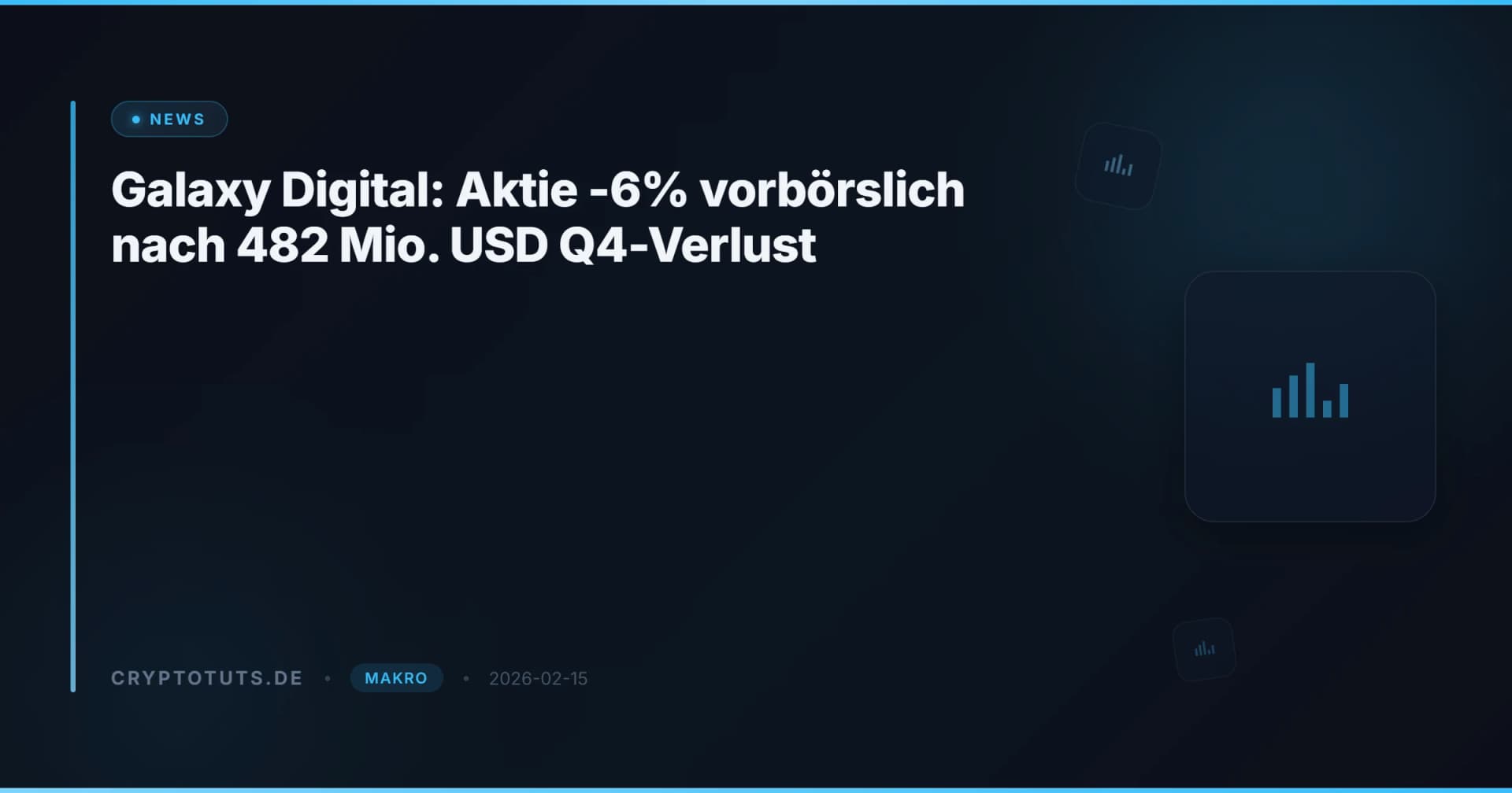 Galaxy Digital: Aktie -6% vorbörslich nach 482 Mio. USD Q4-Verlust