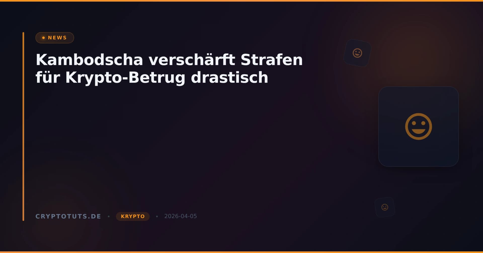 Kambodscha verschärft Strafen für Krypto-Betrug drastisch