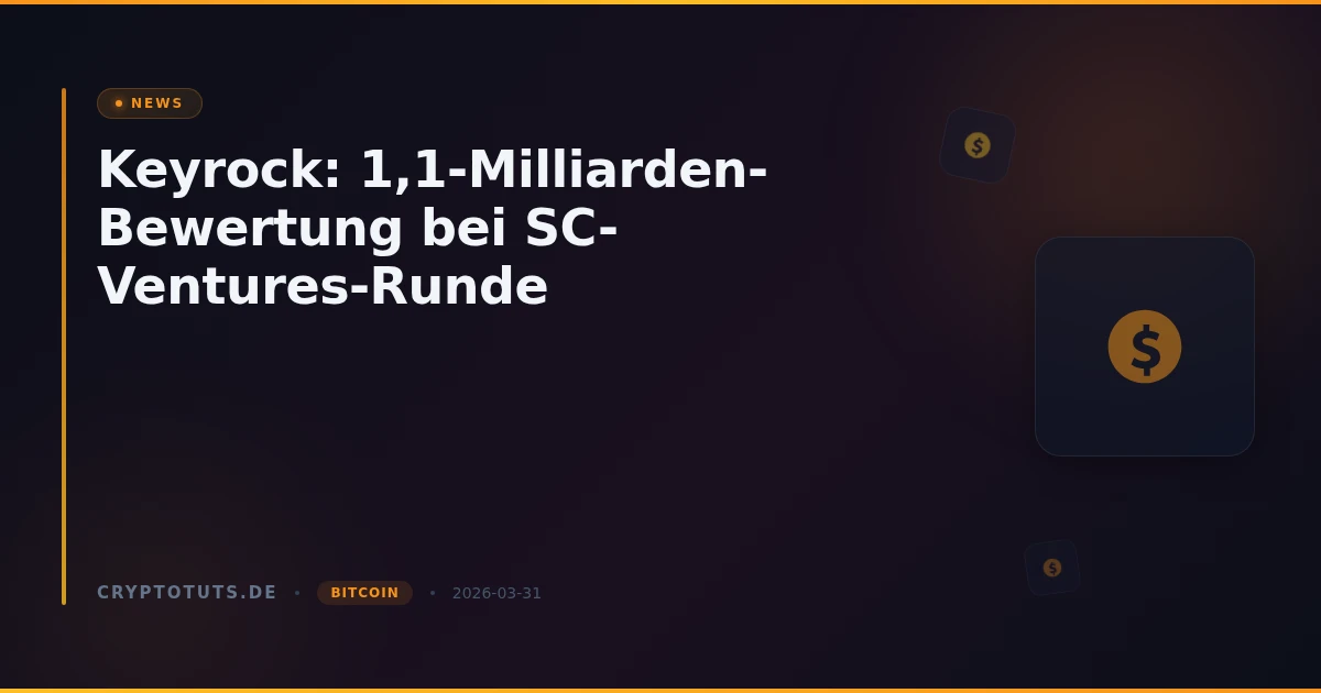 Keyrock: 1,1-Milliarden-Bewertung bei SC-Ventures-Runde