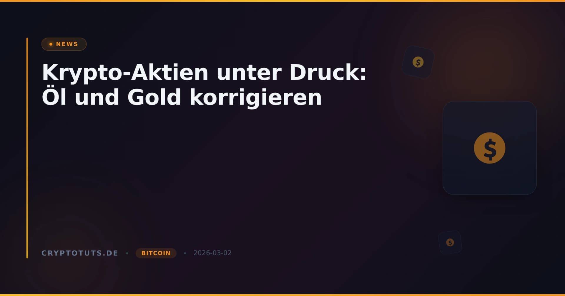 Krypto-Aktien unter Druck: Öl und Gold korrigieren