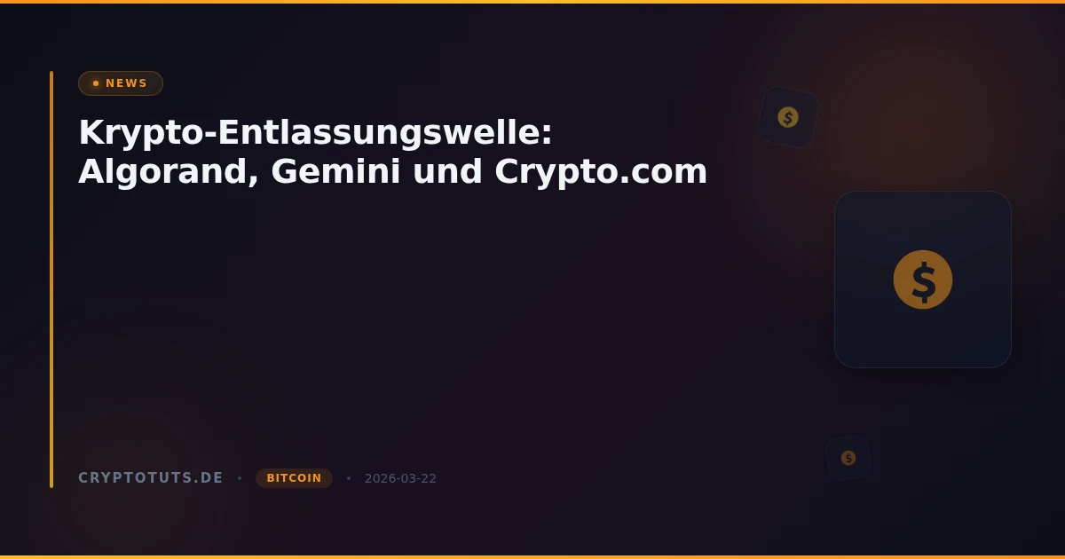Krypto-Entlassungswelle: Algorand, Gemini und Crypto.com