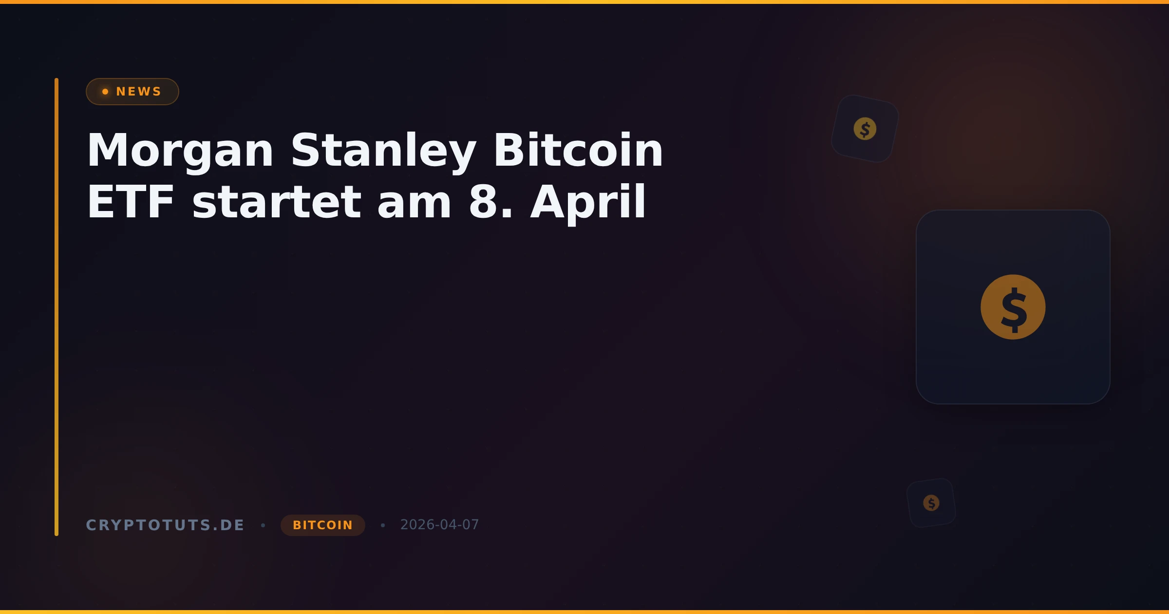 Morgan Stanley Bitcoin ETF startet am 8. April