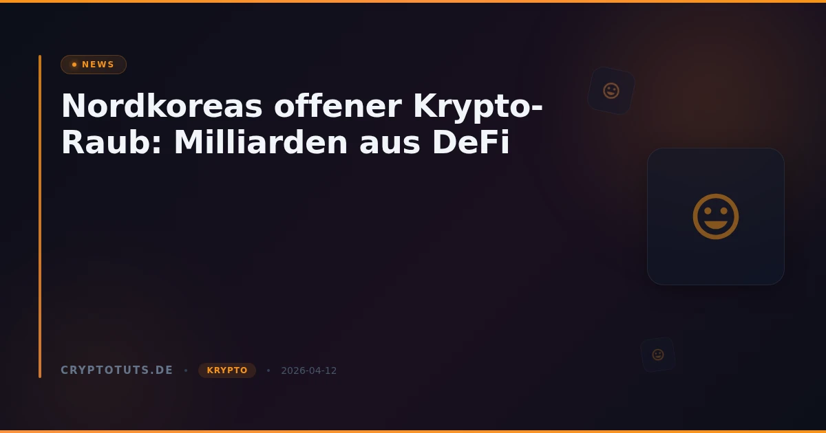 Nordkoreas offener Krypto-Raub: Milliarden aus DeFi