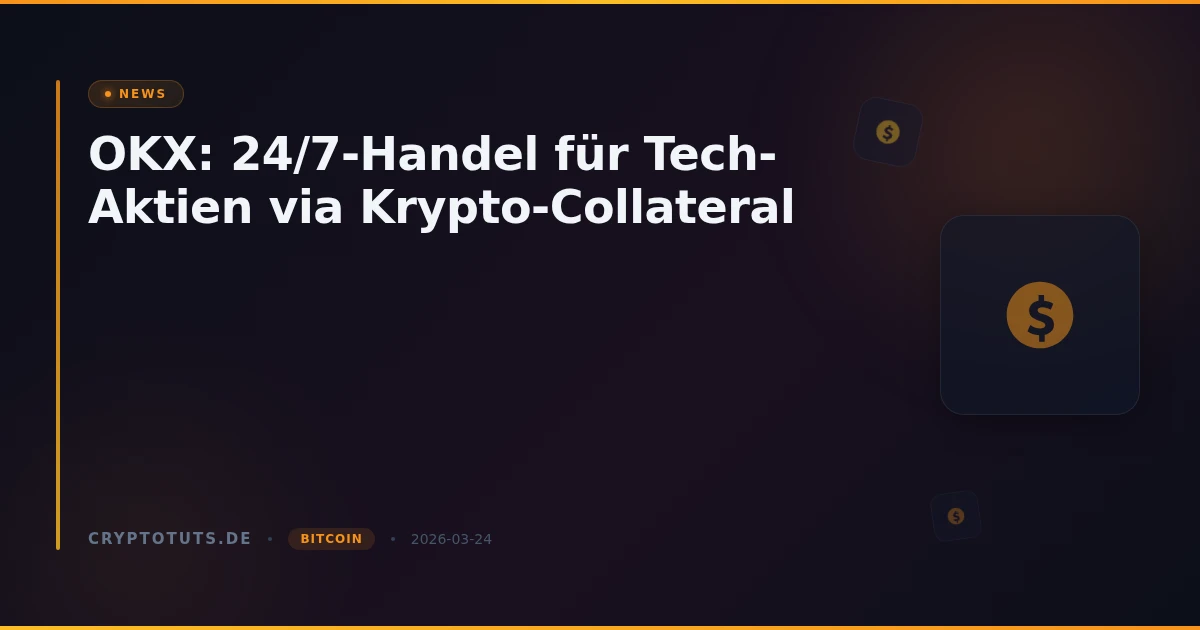OKX: 24/7-Handel für Tech-Aktien via Krypto-Collateral