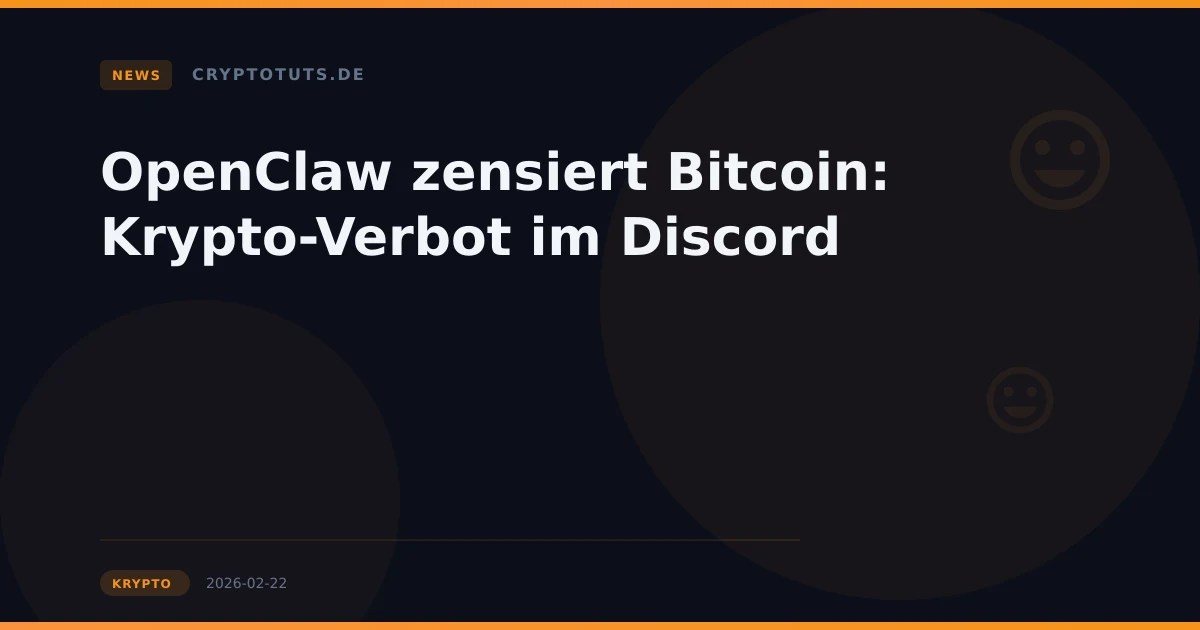 OpenClaw zensiert Bitcoin: Krypto-Verbot im Discord