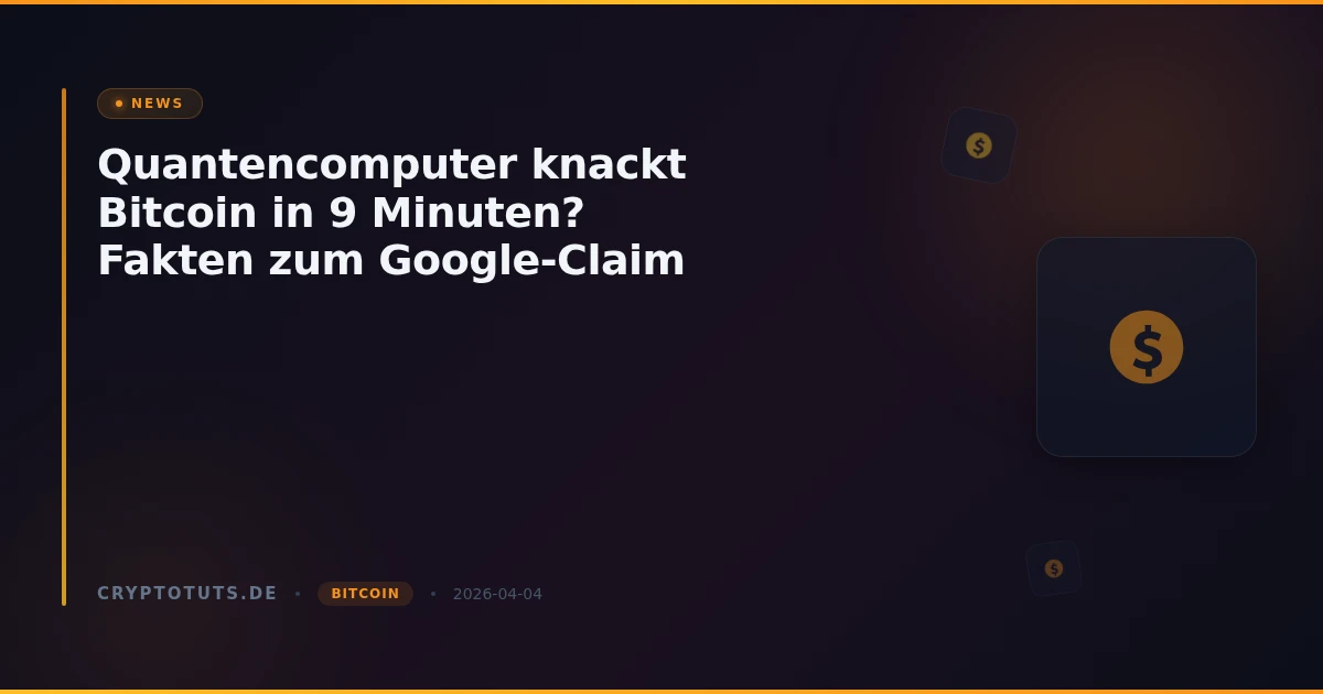 Quantencomputer knackt Bitcoin in 9 Minuten? Fakten zum Google-Claim