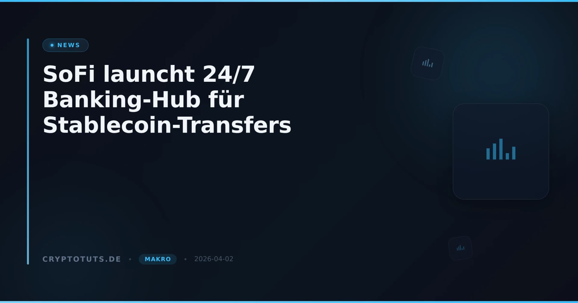 SoFi launcht 24/7 Banking-Hub für Stablecoin-Transfers