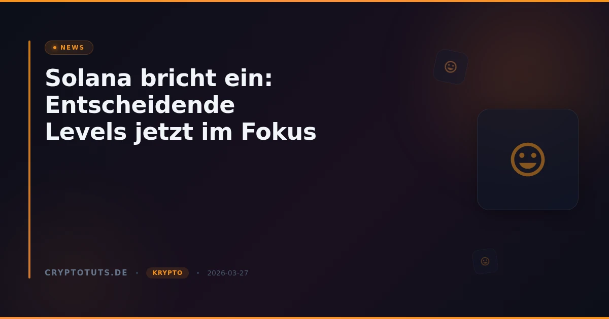 Solana bricht ein: Entscheidende Levels jetzt im Fokus