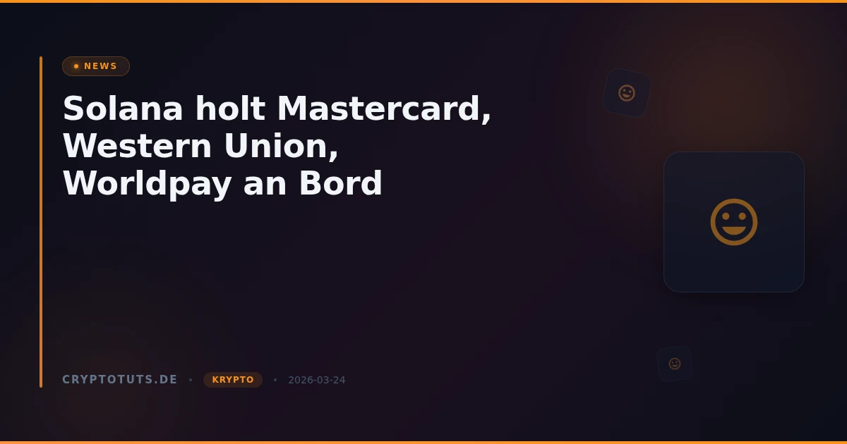 Solana holt Mastercard, Western Union, Worldpay an Bord