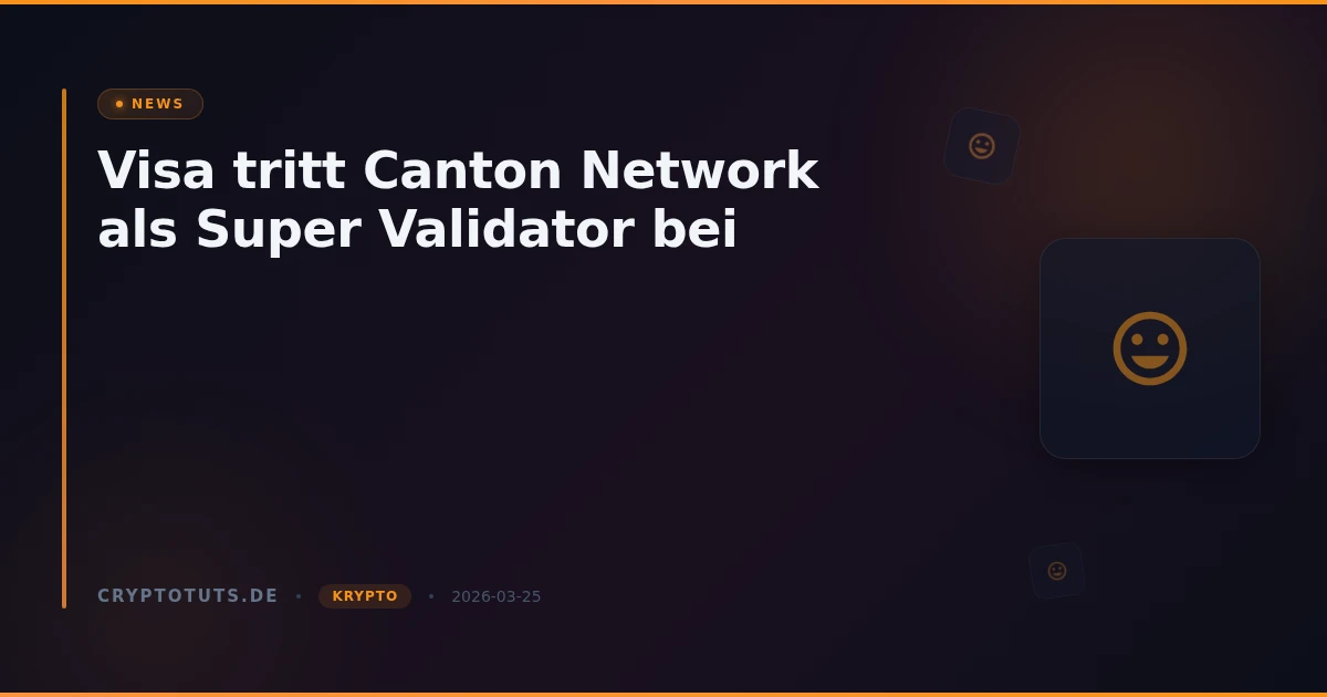 Visa tritt Canton Network als Super Validator bei